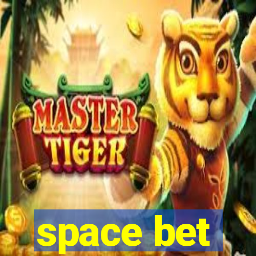 space bet